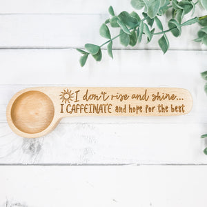 I Don't Rise And Shine - Engraved Coffee Scoop + Bag Clip